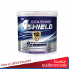 โฟร์ซีซั่นส์ ชิลด์ ทูอินวัน ภายนอกและภายใน ชนิดกึ่งเงา/4 SEASONS SHIELD 2IN1 for Exterior and Interior Semi-Gloss
